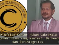 Law Office Kantor Hukum Cakrawala : Penegakan Hukum Yang Manfaat, Berkeadilan dan Berintegritas!