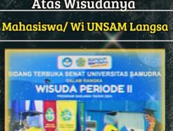 Universitas Samudra Langsa Wisuda 680 Mahasiswa/Wi Periode ll Tahun 2024 