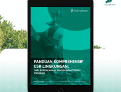 Panduan CSR Lingkungan untuk Perusahaan: Solusi Praktis dari Perencanaan hingga Monitoring